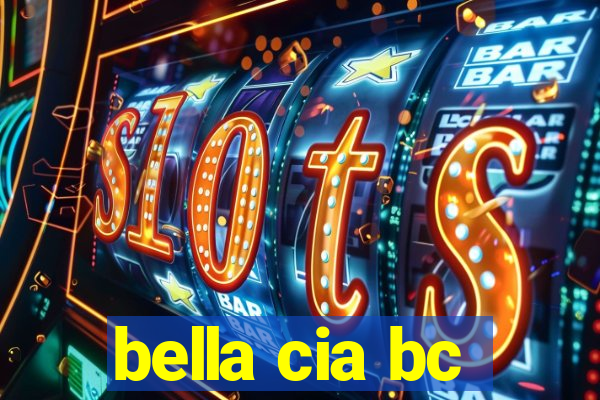 bella cia bc